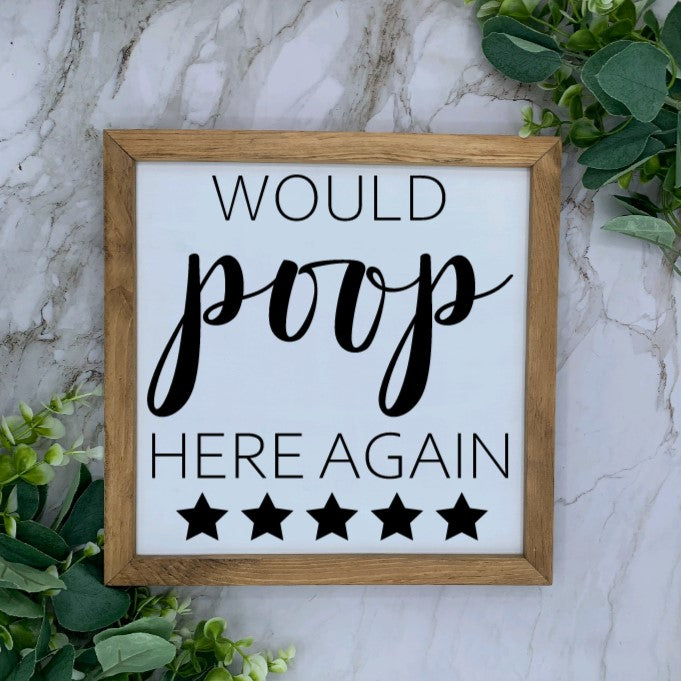 Framed Would Poop Here Sign- White base