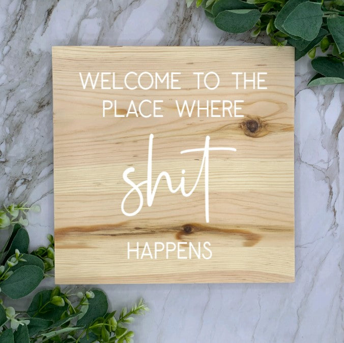 Slab Where Shit Happens Sign-White Font
