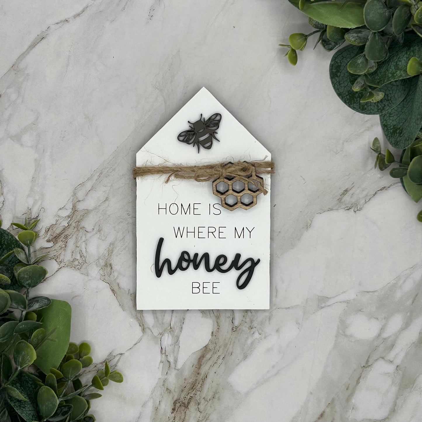 Home is where my Honey bee Sign