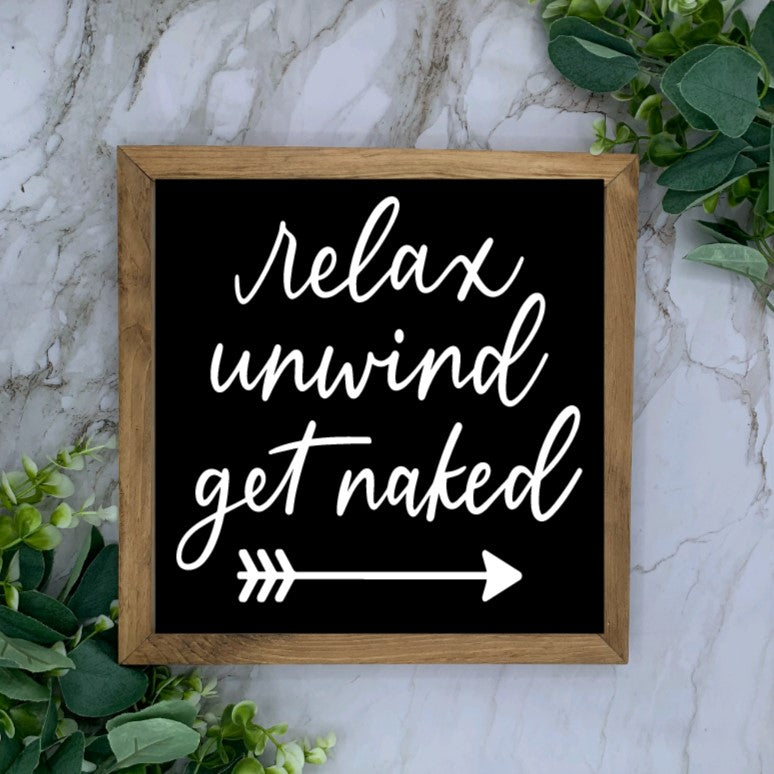 Framed Relax Unwind Get Naked Sign-Black Base