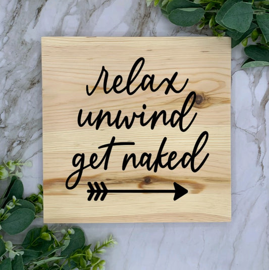 Slab Relax Unwind Get Naked Sign-Black Font