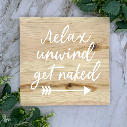 Slab Relax Unwind Get Naked Sign-White Font