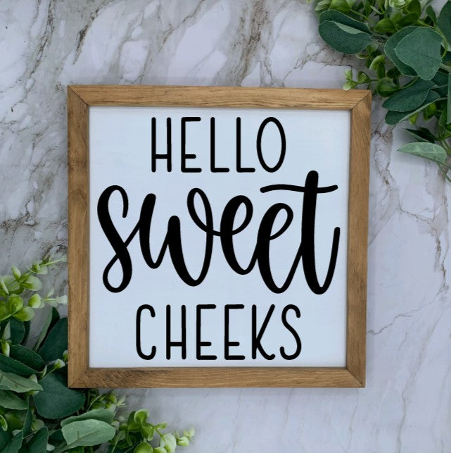 Framed Hello Sweet Cheeks Sign- White base