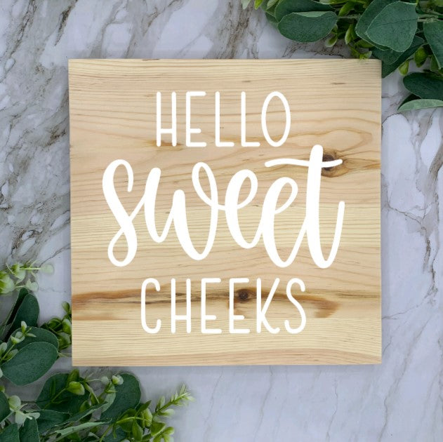 Slab Hello Sweet Cheeks Sign-White Font