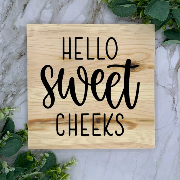 Slab Hello Sweet Cheeks Sign-Black Font