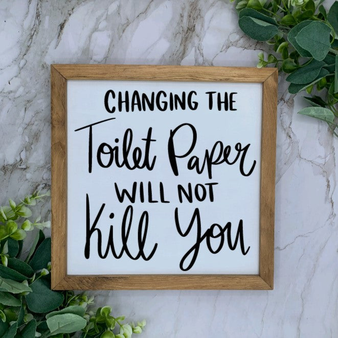 Framed Changing the Toilet Paper Sign- White base