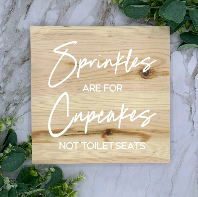 Slab Sprinkles are for Cupcakes Sign-White Font