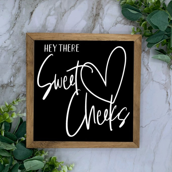 Framed Sweet Cheeks Sign- Black base