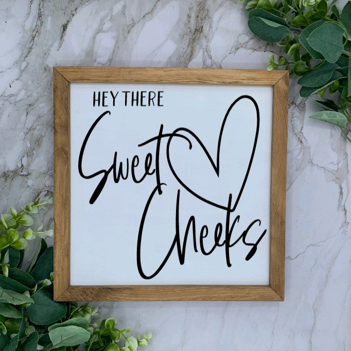 Framed Sweet Cheeks Sign- White base