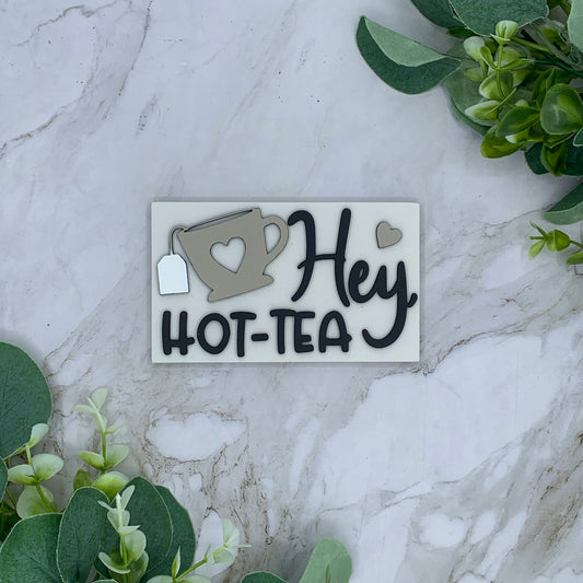 Hey Hot-Tea Sign
